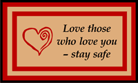 Love Those Who Love You, Stay Safe Mat