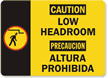 Caution Precaucion Low Headroom Sign