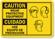 Caution Wear Protective Equipment Sign