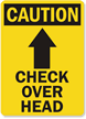 Caution Check Over Head Sign