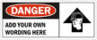 Danger: ADD YOUR OWN WORDING HERE