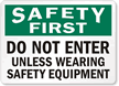 Safety First Do Not Enter Unless Sign