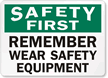 Safety First Wear Safety Equipment Sign