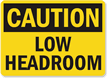 Caution Low Headroom Sign