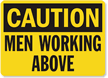 Caution Men Working Above Sign