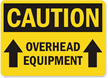 Caution Overhead Equipment Sign