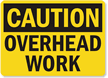 Caution Overhead Work Sign
