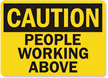 Caution People Working Above Sign