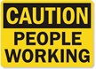 Caution People Working Sign
