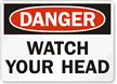 Danger Watch Your Head Sign