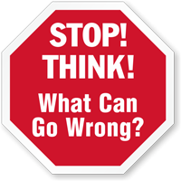 Stop Think What Can Go Wrong Hard Hat Decals